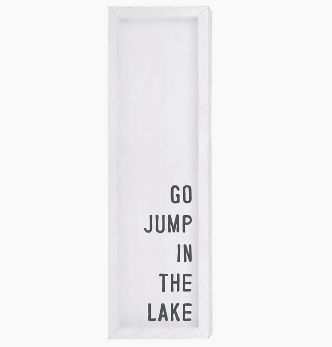Go Jump In the Lake! Wood Sign