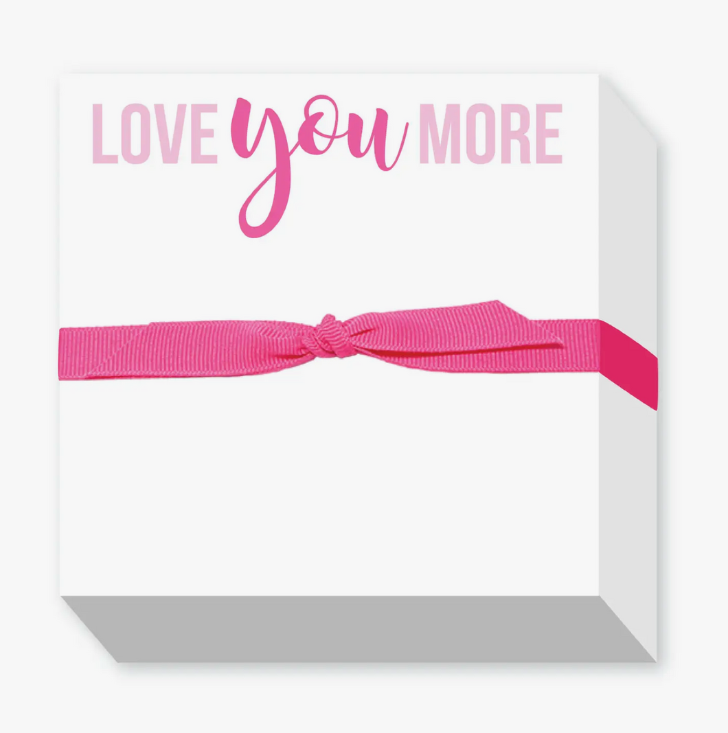 Love You More Chubbie Notepad